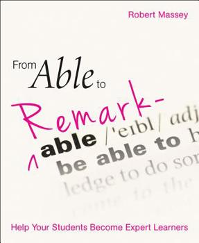 Paperback From Able to Remarkable: Help Your Students Become Expert Learners Book