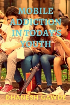 Paperback Mobile Addiction In Today's Youth Book