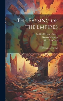 Hardcover The Passing of the Empires: 850 B.C. to 330 B.C Book