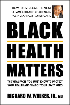 Paperback Black Health Matters: The Vital Facts You Must Know to Protect Your Health and That of Your Loved Ones Book