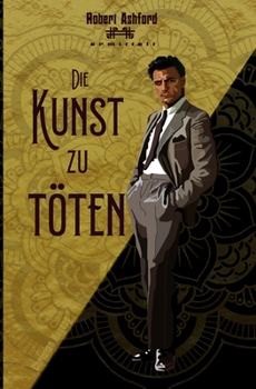 Die Kunst zu töten (Robert Ashford ermittelt) (German Edition)