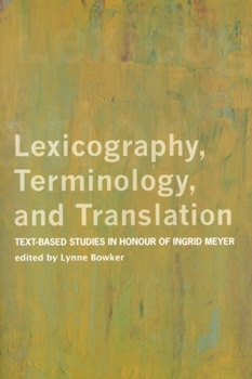 Paperback Lexicography, Terminology, and Translation: Text-Based Studies in Honour of Ingrid Meyer Book