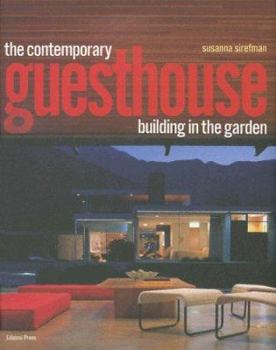 Hardcover The Contemporary Guesthouse: Building in the Garden Book
