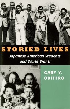 Paperback Storied Lives: Japanese American Students and World War II Book