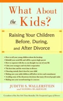 Paperback What about the Kids?: Raising Your Children Before, During, and After Divorce Book