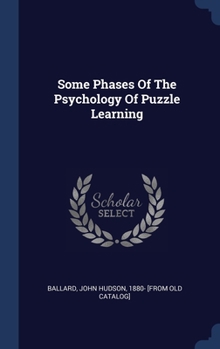 Hardcover Some Phases Of The Psychology Of Puzzle Learning Book