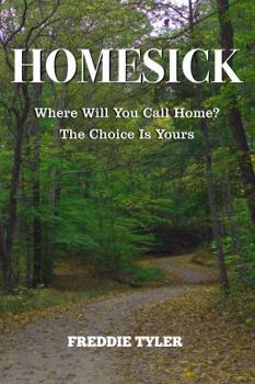Homesick: Where Will You Call Home? the Choice Is Yours