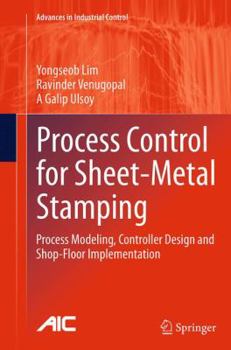 Paperback Process Control for Sheet-Metal Stamping: Process Modeling, Controller Design and Shop-Floor Implementation Book
