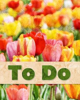 Paperback To Do: 52 Weeks To Do Lists - 8 x 10 - 52 Pages - Keep it simple - Track your daily list - Get things done - Tulip Book