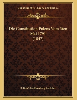 Paperback Die Constitution Polens Vom 3ten Mai 1791 (1847) [German] Book