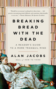 Paperback Breaking Bread with the Dead: A Reader's Guide to a More Tranquil Mind Book