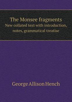 Paperback The Monsee fragments New collated text with introduction, notes, grammatical treatise Book