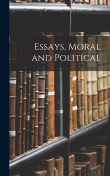 Hardcover Essays, Moral and Political Book