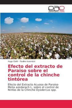 Paperback Efecto del extracto de Paraiso sobre el control de la chinche tintórea [Spanish] Book