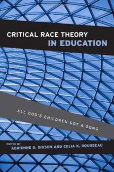 Paperback Critical Race Theory in Education: All God's Children Got a Song Book