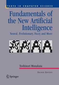 Paperback Fundamentals of the New Artificial Intelligence: Neural, Evolutionary, Fuzzy and More Book