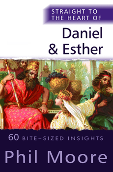 Paperback Straight to the Heart of Daniel and Esther: 60 Bite-Sized Insights Book