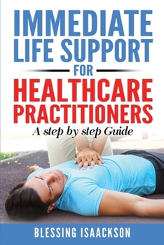 Paperback Immediate Life Support for healthcare Practitioners: A Step-By-Step Guide Book