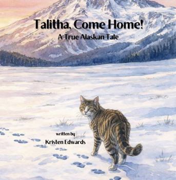 Paperback Talitha, Come Home!: A True Alaskan Tale Book