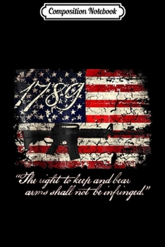 Composition Notebook: 1789 Flag 2nd Amendment Rights AR-15 Gun Rights Journal/Notebook Blank Lined Ruled 6x9 100 Pages