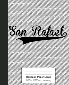Hexagon Paper Large: SAN RAFAEL Notebook (Weezag Hexagon Paper Large Notebook)