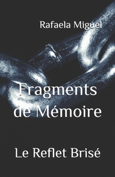 Paperback Fragments de Mémoire: Le Reflet Brisé [French] Book
