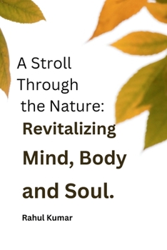 Paperback A Stroll Through the Nature: Revitalizing the Mind, Body, and Soul Book