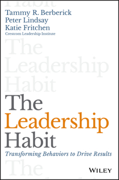 Hardcover The Leadership Habit: Transforming Behaviors to Drive Results Book