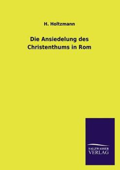 Paperback Die Ansiedelung Des Christenthums in ROM [German] Book