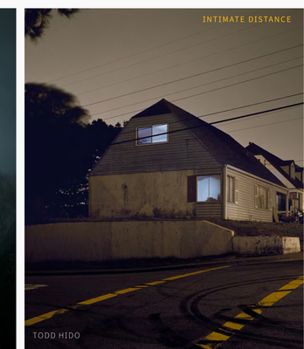 Todd Hido: Intimate Distance: Twenty-Five Years of Photographs, a Chronological Album