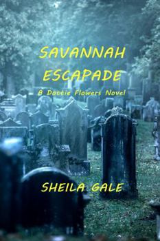 Paperback Savannah Escapade: A Dottie Flowers Novel Book