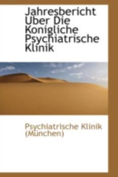 Paperback Jahresbericht Uber Die Konigliche Psychiatrische Klinik Book