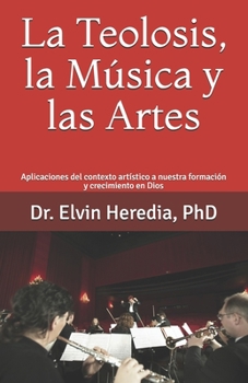 Paperback La Teolosis, La Música Y Las Artes [Spanish] Book
