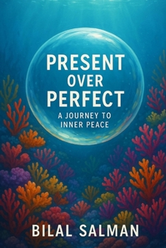 Present Over Perfect: A Journey to Inner Peace