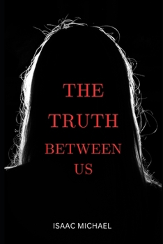 The Truth Between Us