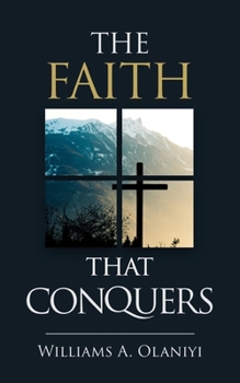 Paperback The Faith That Conquers Book