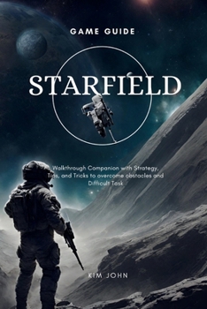 Paperback Starfield Game Guide: Walkthrough Companion with Strategy, Tips and Tricks to Overcome Obstacles and Difficult Task Book