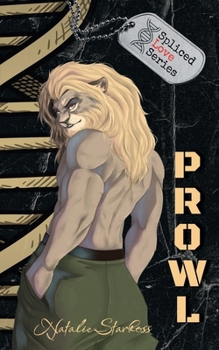 Prowl : Book 1 Spliced Love Series