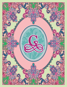 Journal Notebook Initial Letter "G" Monogram: Fun, Decorative Wide-Ruled Diary. Featuring a Unique Pink and Teal Design with Pistachio Green ... Frame Wildflowers Initial Letter Monogram)