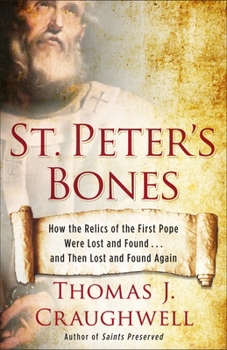 Paperback St. Peter's Bones: How the Relics of the First Pope Were Lost and Found... and Then Lost and Found Again Book