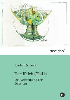 Paperback Der Kelch: Die Vertreibung der Schatten [German] Book