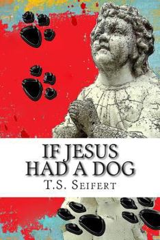 Paperback If Jesus Had A Dog Book