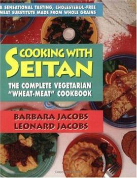 Paperback Cooking with Seitan: The Complete Vegeterian "Wheat-Meat" Cookbook Book