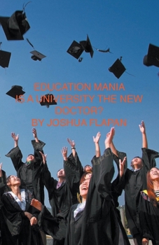 Paperback Education Mania, Is a University the New Doctor? Book