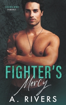 Fighter's Mercy - Book #3 of the Crown MMA: The Outsiders