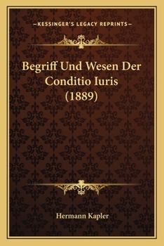 Paperback Begriff Und Wesen Der Conditio Iuris (1889) [German] Book