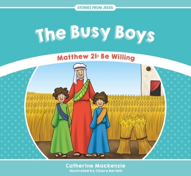 Paperback The Busy Boys: Matthew 21: Be Willing Book