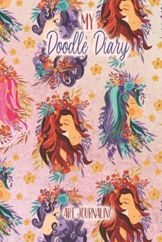 Paperback My Doodle Diary Art Journaling: For Girls - Small Notebook for Drawing and Journaling Book