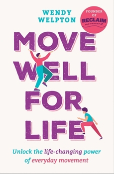 Paperback Move Well for Life: Unlock the Life-Changing Power of Everyday Movement Book