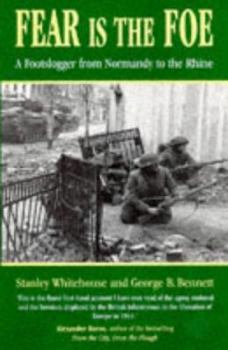 Paperback Fear Is the Foe: A Footslogger from Normandy to the Rhine Book